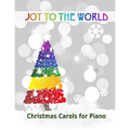 Joy to the World: Christmas Carols for Piano 21 Christmas songs for easy piano or easy keyboard Ideal for children - Paperback