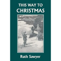 This Way to Christmas (Yesterday's Classics) - Paperback
