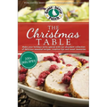 The Christmas Table: Delicious Seasonal Recipes, Creative Tips and Sweet Memories - Paperback