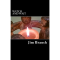 Watch and Wait: A Guide for Advent and Christmas - Paperback