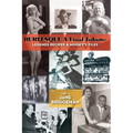BURLESQUE A Final Tribute (hardback): Legends Recipes & Minsky's Files - Hardcover