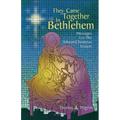 They Came Together in Bethlehem: Messages for the Advent/Christmas Season - Paperback