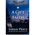 A Gift of Faith: An Amish Christmas Story - Paperback