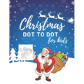Christmas Dot To Dot Book For Kids: 50 Fun Christmas Themed Dot To Dot Pictures For Ages 4-8 - Paperback