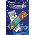 30 Christmas to Color DIY Bookmarks: Christmas and Happiness Theme Coloring Bookmarks - Paperback