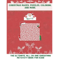 Christmas Mazes, Puzzles, Coloring, and More: The Ultimate All-In-One Christmas Activity Book For Kids - Paperback