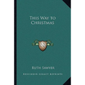 This Way to Christmas - Paperback