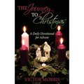 The Journey to Christmas: A Daily Devotional for Advent - Paperback