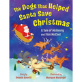 The Dogs That Helped Santa Save Christmas: A Tale of McHenry and Finn McCool - Paperback