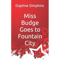 Miss Budge Goes to Fountain City: A Mildred Budge Christmas Story - Paperback