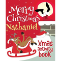 Merry Christmas Nathaniel - Xmas Activity Book: (Personalized Children's Activity Book) - Paperback