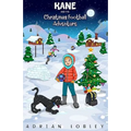 Kane and the Christmas Football Adventure: A Christmas football story book for boys and girls aged 7-10. Kane the dog and his master Adam travel back - Paperback