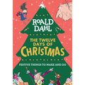 Roald Dahl: The Twelve Days of Christmas: Festive Things to Make and Do - Paperback