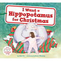 I Want a Hippopotamus for Christmas: A Christmas Holiday Book for Kids - Hardcover