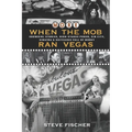 More When the Mob Ran Vegas: Showgirl Stories, High-Stakes Poker, Sin City, Sinatra and Suitcases Full of Money - Paperback
