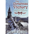 The Christmas Victory: A Gem of a Sermon, All Wrapped Up in a Historical Novel - Paperback