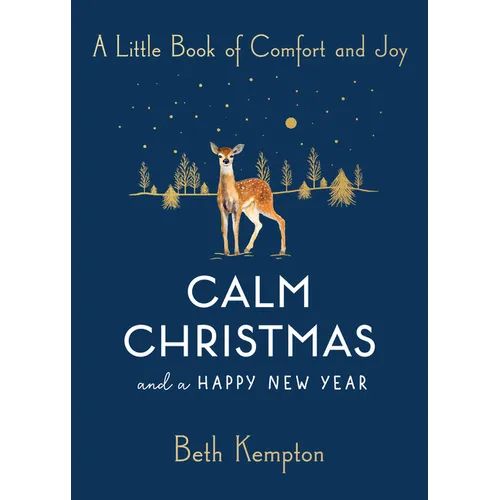 Calm Christmas and a Happy New Year: A Little Book of Comfort and Joy - Paperback