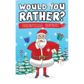 Would You Rather? Christmas Edition: Hilarious Questions Of Wild, Funny & Silly Scenarios To Get Your Kids Thinking! - Paperback