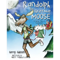 Randolph the Christmas Moose: A Yuletide Fable of Empowerment - Paperback