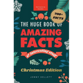 The Huge Book of Amazing Facts and Interesting Stuff Christmas Edition: 700+ Christmas Facts & Family Trivia - Fun Stocking-Stuffer - Paperback