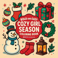 Bold & Easy Cozy Girl Season Coloring Book: Relaxing & Comfy Christmas Large Print Stress Relief Coloring-Perfect Cozy Girl Gift! - Paperback