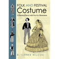 Folk and Festival Costume: A Historical Survey with Over 600 Illustrations - Paperback