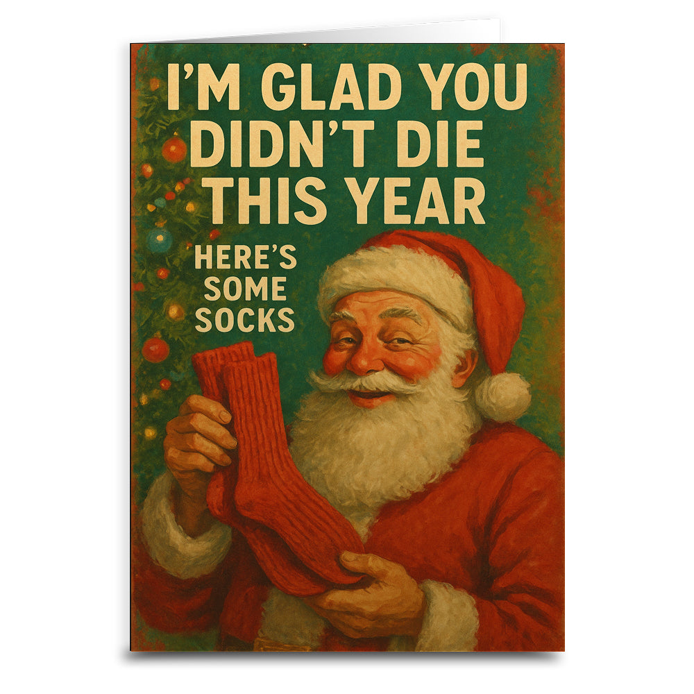 I'm Glad You Didn't Die, Here's Some Socks Christmas Card