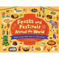 Feasts and Festivals Around the World: From Lunar New Year to Christmas - Hardcover