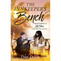 The Innkeeper's Bench: Revised Edition Plus HIS TOWN A Short Play about Christmas - Paperback