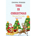 This Is Christmas: Short christmas stories for kids, Age 3-12 Christmas Collection - Paperback