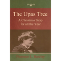 The Upas Tree: A Christmas Story for all the Year - Paperback
