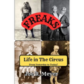 Freaks - Life in The Circus From Yesterday To Today - Paperback