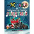 The X-tails in a Merry Monster Trucking Christmas - Hardcover