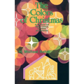 The Colors Of Christmas: Six Sermons And Object Lessons For Advent And Christmas - Paperback