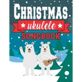 Ukulele Christmas Songbook: Easy Ukulele Chords Christmas Popular Songs for Beginners - Holiday Uke Tabs - Xmas Gift Book for Kids and Adults - Paperback