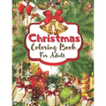 Christmas Coloring Book For Adult: An Adult Coloring Book with Fun, Easy, and Relaxing Designs - Paperback