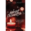 Advent Encounter: A Christmas Devotional - Hardcover