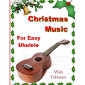 Christmas Music for Easy Ukulele with Tablature - Paperback