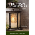 A Tin Train Christmas: (short fiction) - Paperback