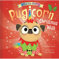 When You Adopt a Pugicorn: The Christmas Wish: A Picture Book - Hardcover