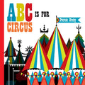 ABC Is for Circus: Hardcover Popular Edition - Hardcover