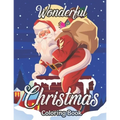 Wonderful Christmas Coloring Book: An Adult Coloring Book Featuring A Beautiful Collection of Festive and Fun Christmas Designs - Paperback