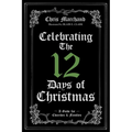 Celebrating the 12 Days of Christmas: A Guide for Churches and Families - Hardcover