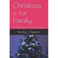 Christmas is for Family: A Collection of Christmas Stories - Paperback