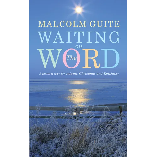 Waiting on the Word: A Poem a Day for Advent, Christmas and Epiphany - Paperback