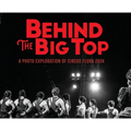 Behind the Big Top: A Photo Exploration of Circus Flora 2024 - Hardcover