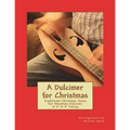 A Dulcimer for Christmas: Traditional Christmas Tunes For Mountain Dulcimer in D-A-A Tuning - Paperback
