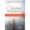 Christmas Sermons: Displays of Development in a Theology of Christian Faith and Life (1790-1833) - Paperback