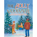 The Jolly Woodman: The True Story of the First Christmas Tree Market in America - Paperback