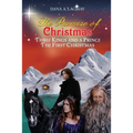 The Promise of Christmas: Three Kings and A Prince, The First Christmas - Paperback